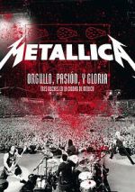 Watch Metallica: Orgullo pasin y gloria. Tres noches en la ciudad de Mxico. Movie4k