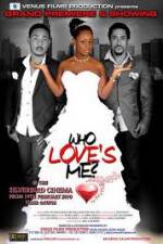 Watch Who Loves Me Movie4k