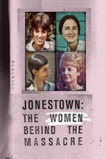 Watch Jonestown: The Women Behind the Massacre Movie4k