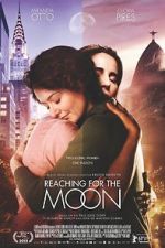 Watch Reaching for the Moon Movie4k