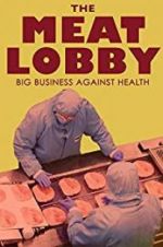 Watch The meat lobby: big business against health? Movie4k