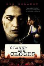 Watch Closer and Closer Movie4k