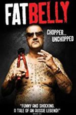 Watch Fatbelly: Chopper Unchopped Movie4k