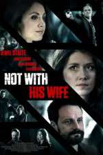 Watch Not with His Wife Movie4k