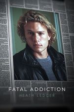 Watch Fatal Addiction: Heath Ledger Movie4k