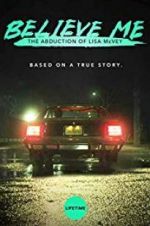 Watch Believe Me: The Abduction of Lisa McVey Movie4k