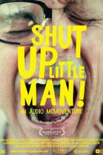 Watch Shut Up Little Man An Audio Misadventure Movie4k