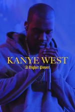 Watch Kanye West: A Higher Power Movie4k