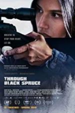 Watch Through Black Spruce Movie4k