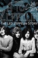 Watch A to Zeppelin: The Led Zeppelin Story Movie4k