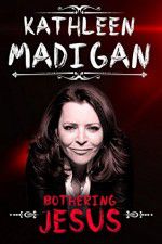 Watch Kathleen Madigan: Bothering Jesus Movie4k