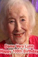 Watch Dame Vera Lynn: Happy 100th Birthday Movie4k