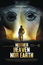 Watch Neither Heaven Nor Earth Movie4k