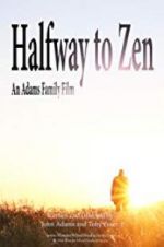 Watch Halfway to Zen Movie4k