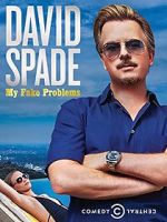 Watch David Spade: My Fake Problems (TV Special 2014) Movie4k
