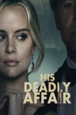 Watch His Deadly Affair Movie4k