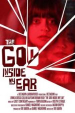 Watch The God Inside My Ear Movie4k