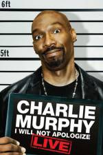 Watch Charlie Murphy I Will Not Apologize Movie4k