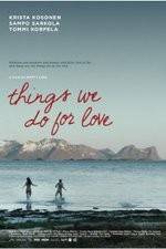 Watch Things We Do for Love Movie4k