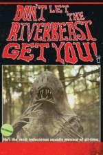 Watch Don't Let the Riverbeast Get You! Movie4k