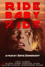 Watch Ride Baby Ride (Short 2023) Movie4k