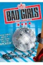 Watch Bad Girls: The Musical Movie4k