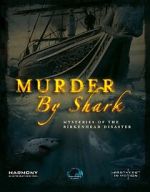 Watch Murder by Shark: Mysteries of the Birkenhead Disaster Movie4k