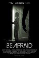 Watch Be Afraid Movie4k