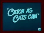 Watch Catch as Cats Can (Short 1947) Movie4k