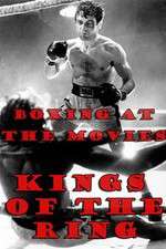 Watch Boxing at the Movies: Kings of the Ring Movie4k