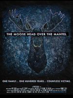 Watch The Moose Head Over the Mantel Movie4k