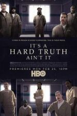 Watch It\'s a Hard Truth Ain\'t It Movie4k