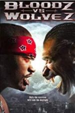 Watch Bloodz vs. Wolvez Movie4k