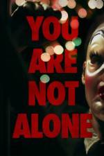 Watch You Are Not Alone Movie4k