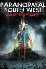 Watch Paranormal South West: Eye Of The Phoenix Movie4k