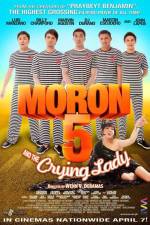 Watch Moron 5 and the Crying Lady Movie4k