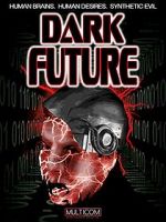 Watch Dark Future Movie4k