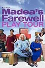 Watch Tyler Perry\'s Madea\'s Farewell Play Movie4k