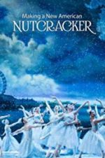 Watch Making a New American Nutcracker Movie4k