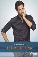 Watch Pete Correale: Let Me Tell Ya Movie4k