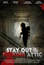 Watch Stay Out of the F**king Attic Movie4k