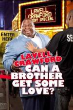 Watch Lavell Crawford Can a Brother Get Some Love Movie4k