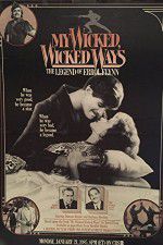 Watch My Wicked, Wicked Ways: The Legend of Errol Flynn Movie4k