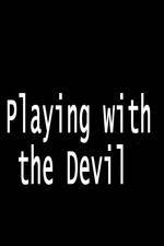 Watch Playing with the Devil Movie4k