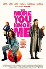 Watch The More You Ignore Me Movie4k