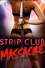 Watch Strip Club Massacre Movie4k