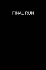 Watch Final Run Movie4k