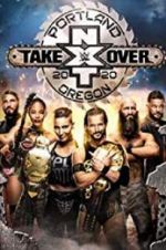 Watch NXT TakeOver: Portland Movie4k