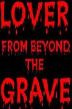 Watch Lover from Beyond the Grave Movie4k