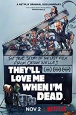 Watch They\'ll Love Me When I\'m Dead Movie4k